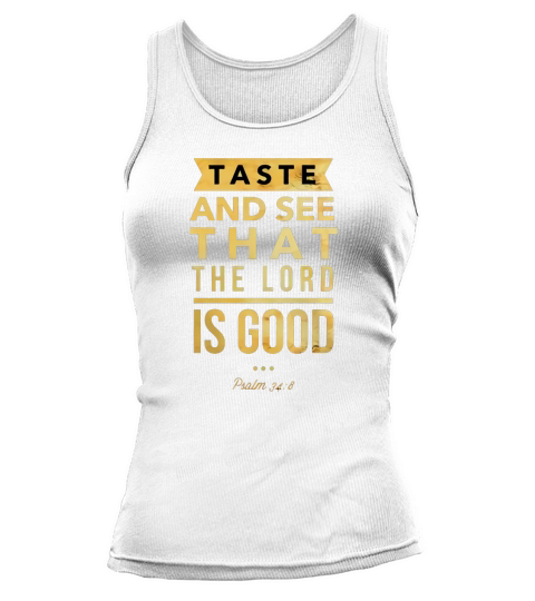 Taste And See That The Lord Is Good Christian Gift T-Shirt Tank top Woman