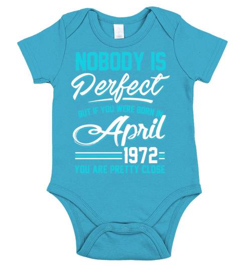 April 1972 You are pretty close perfect Short Sleeve Baby One-Piece