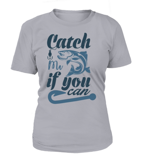 Catch me if you can fish fisherman 2021 Women's T-Shirt
