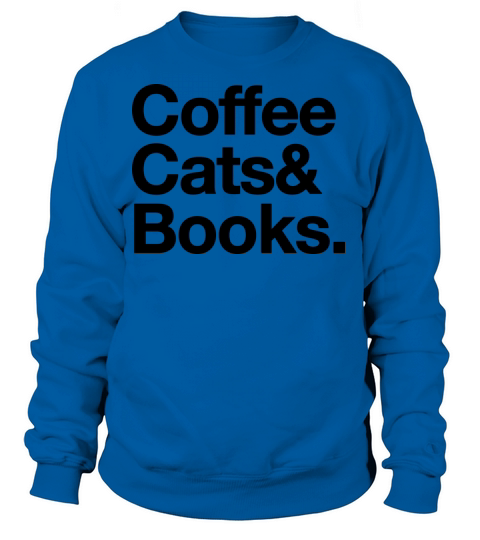 Coffee Cats And Books Women's Sweatshirt