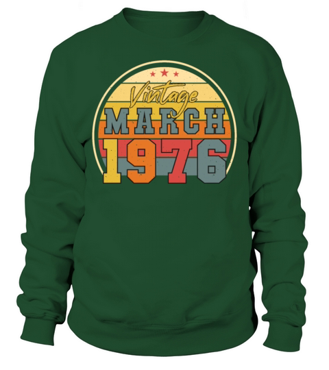 1976 In March Vintage Funny Sweatshirt Unisex