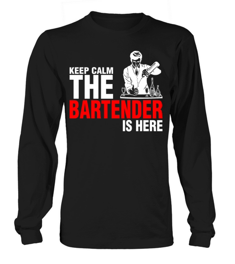 Keep Calm The Bartender Is Here Men's Long Sleeve