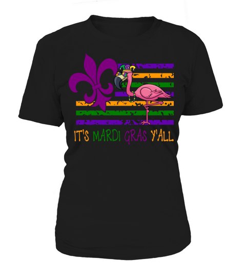 its mardi grass yall Funny Flamingo madi gras Women's T-Shirt