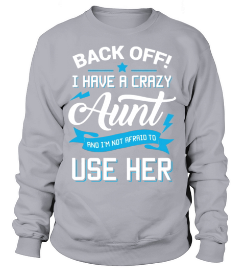 I Have Crazy Aunt Shirt Men's Sweatshirt