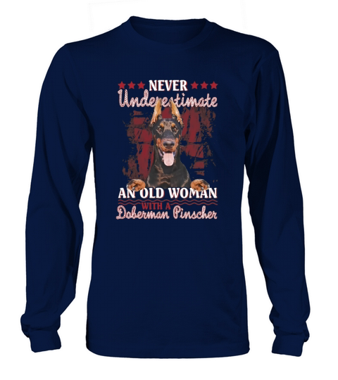Never underestimate an old woman with a Doberman Long sleeved Unisex