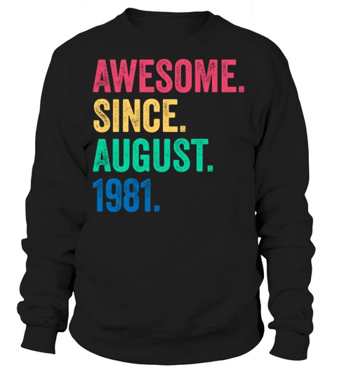 Awesome Since August 1981 Vintage 40th Birthday Men's Sweatshirt