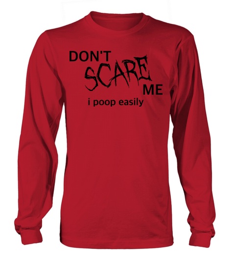 funny halloween - DONT SCARE ME i poop easily Men's Long Sleeve