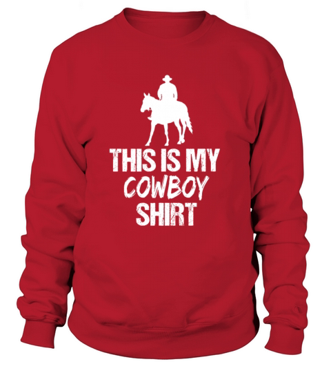This Is My Cowboy Shirt - Funny Cowboy Gift Women's Sweatshirt