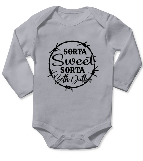 Sorta Sweet Sorta Beth Dutton Funny Long Sleeve Baby One-Piece
