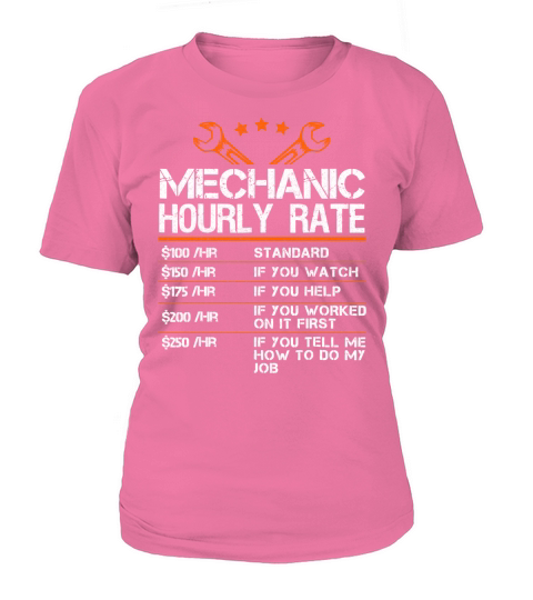 Funny Mechanic Hourly Rate Gift Shirt For Men Labor Rates LIMTED EDITION T-Shirt Woman