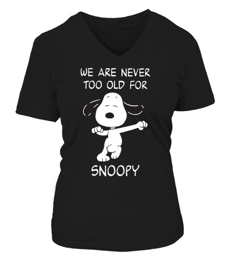 We are never too old for Snoopy - Ladies V-Neck V-neck T-Shirt Woman