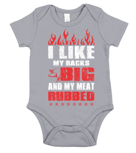 I Like My Racks Big And My Meat Rubbed Short Sleeve Baby One-Piece
