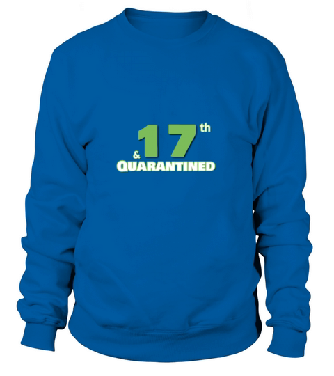 17th birthday Quarantine Women's Sweatshirt
