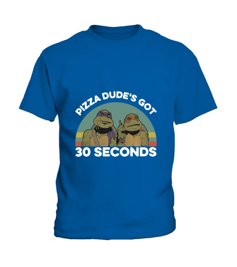 Ninja Turtle Pizza Dude’s Got 30 Seconds Vintage shirt Kids T-Shirt