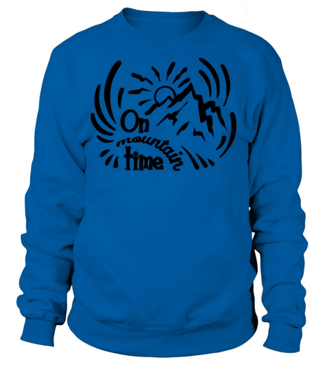 On mountain time Women's Sweatshirt