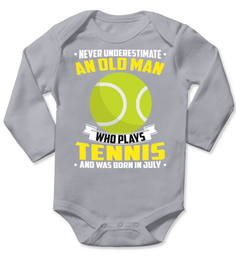 Never Underestimate An Old Man Who Plays Tennis And Was Born In July Sports 2020 Long Sleeve Baby One-Piece