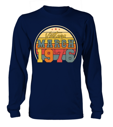 1976 In March Vintage Funny Long sleeved Unisex