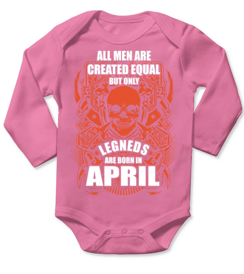 All Men are Created Equal But Only Legends are Bor Long Sleeve Baby One-Piece