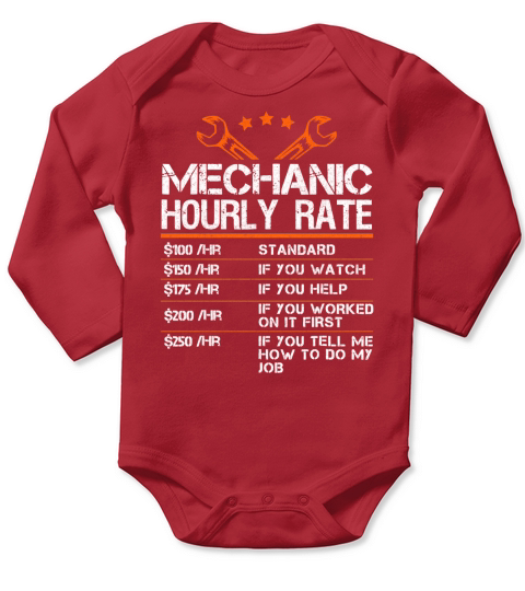 Funny Mechanic Hourly Rate Gift Shirt For Men Labor Rates LIMTED EDITION Long Sleeve Baby One-Piece