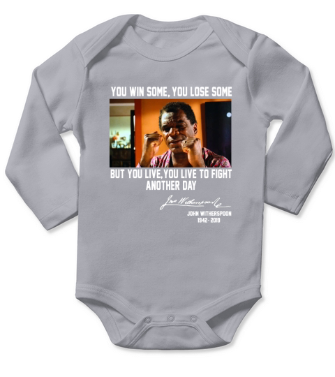 John Witherspoon you win some you lose some but you live to fight another day shirt - Coffee Mug (colored) Long Sleeve Baby One-Piece