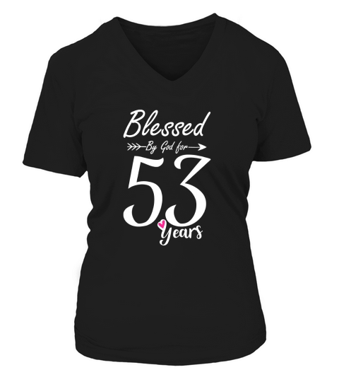 53rd Birthday Gift and Blessed for 53 Years Birthday V-neck T-Shirt Woman