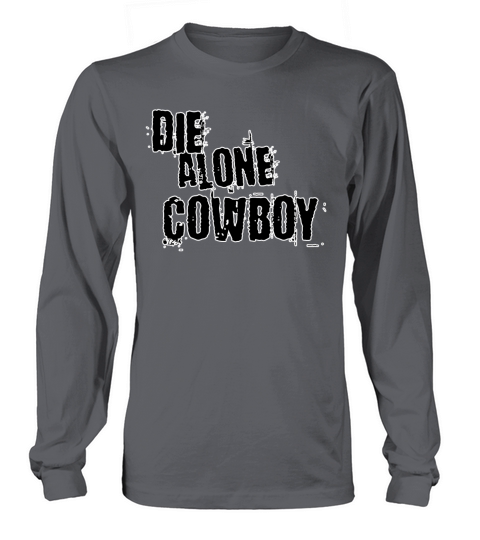 Die alone cowboy Women's Long Sleeve