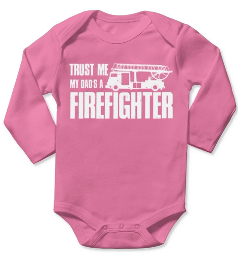 Trust me My Dad is a Firefighter Long Sleeve Baby One-Piece