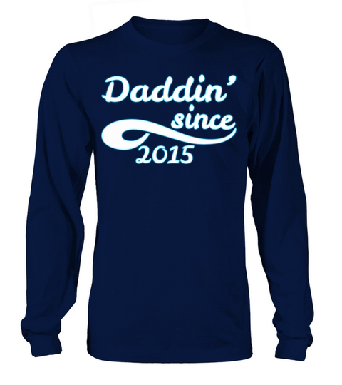 Daddin Since 2015 Happy Fathers Day Men's Long Sleeve