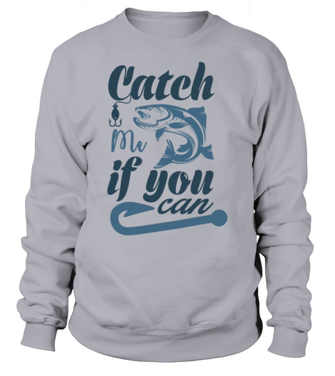 Catch me if you can fish fisherman 2021 Men's Sweatshirt