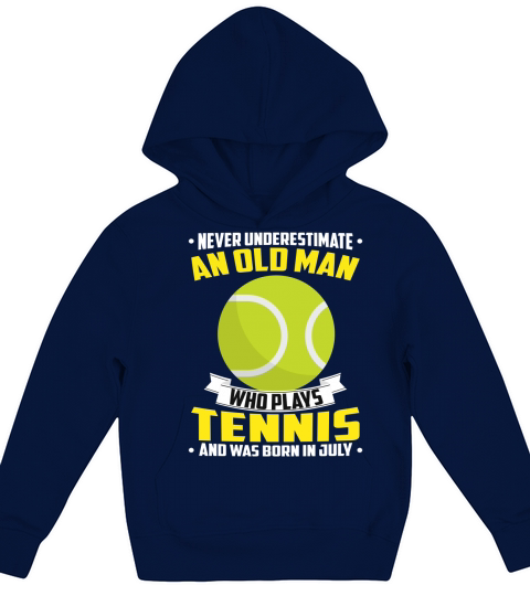 Never Underestimate An Old Man Who Plays Tennis And Was Born In July Sports 2020 Kids Hoodie