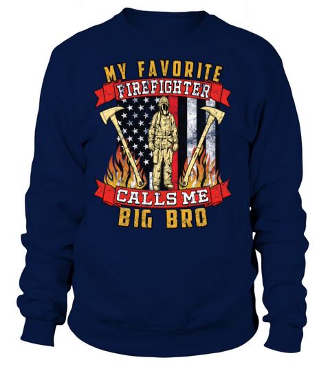 My Favorite Firefighter Calls Me Big Bro Women's Sweatshirt