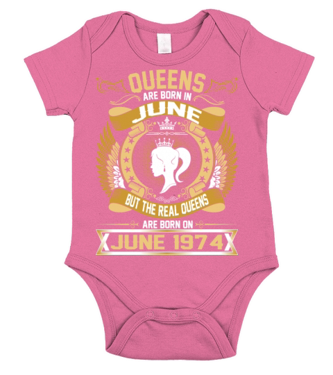 The Real Queens Are Born On June 1974 Short Sleeve Baby One-Piece