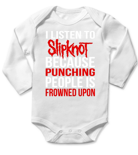 I Listen To Slipknot Punching People Is Frowned Upon Long Sleeve Baby One-Piece
