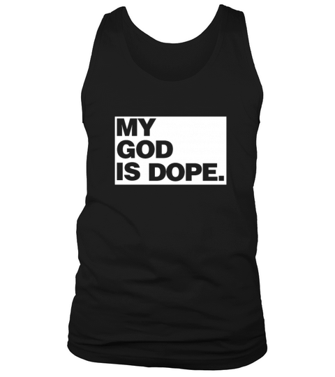 My God is Dope - Faithful Millennial Christian Men's Tank Top