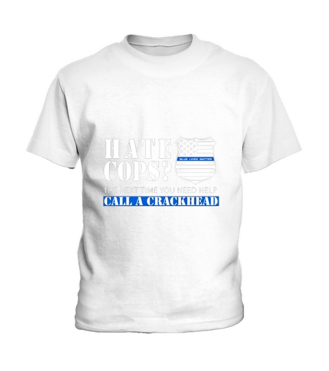 Thin Blue Line Support Police Officer Call a Crackhead Kids T-Shirt