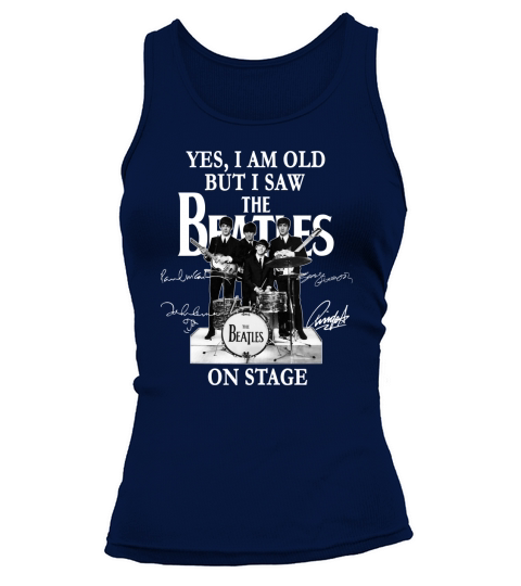 Yes I Am Old But I Saw The Beatles On Stage All Autographed Tank top Woman