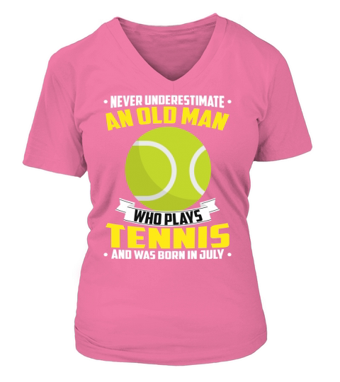 Never Underestimate An Old Man Who Plays Tennis And Was Born In July Sports 2020 V-neck T-Shirt Woman