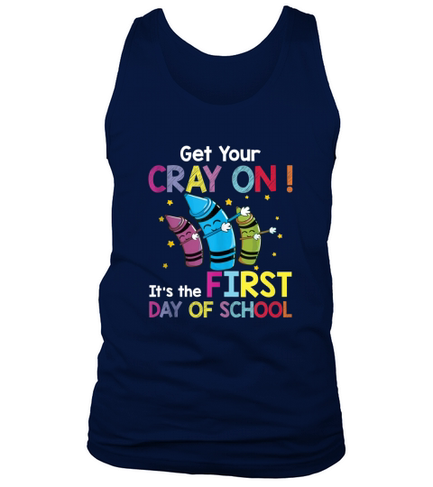 Womens Get your crayon its first day of school back to school Tank Top Unisex