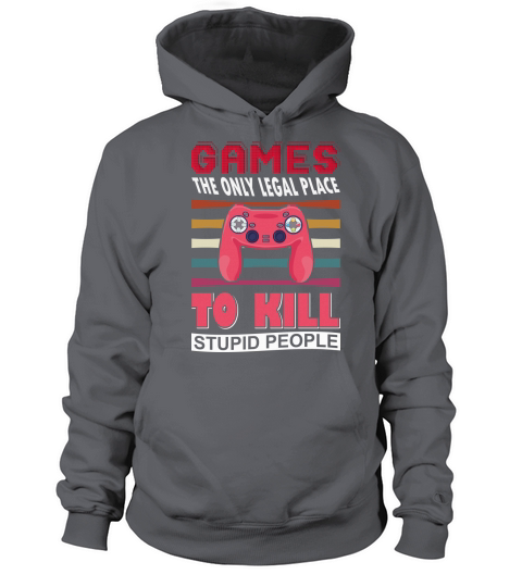 Games the only legal place to kill stupid people Women's Hoodie