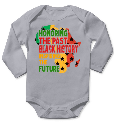 Honoring The Past Black History Inspiring The The Long Sleeve Baby One-Piece