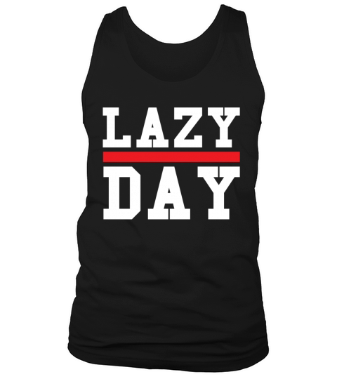 Lazy day T Shirt Design Cute Feminist Shirts Gift Men's Tank Top
