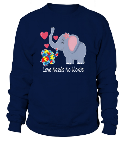 Autism awareness love needs no words elephant Tee Women's Sweatshirt