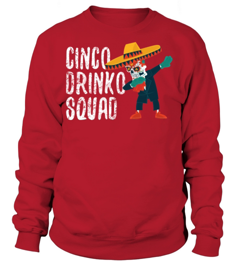 Cinco De Drinko Mayo Mexican Fiesta Squad Women's Sweatshirt