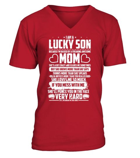 I Am Lucky Son Raised by Freaking Awesome Mom Men's V-Neck T-shirt