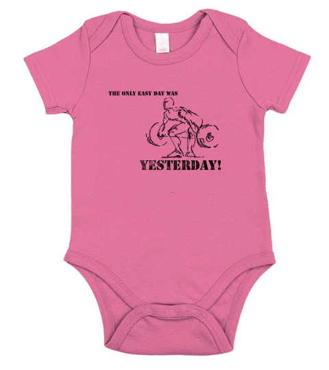 The Only Easy Day Was Yesterday Short Sleeve Baby One-Piece