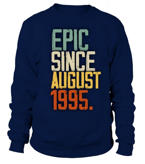 Epic Since August 1995 Shirt 26 Years Old 26th Women's Sweatshirt