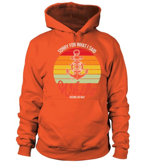 Funny Sailing Sorry For What I Said While Docking Women's Hoodie