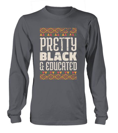 Pretty Black and Educated Black History Month Women's Long Sleeve