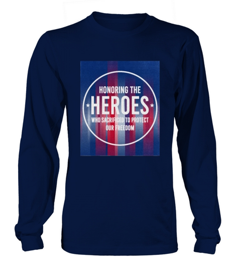 Honoring Heroes Who Sacrificed To Protect Freedom Men's Long Sleeve