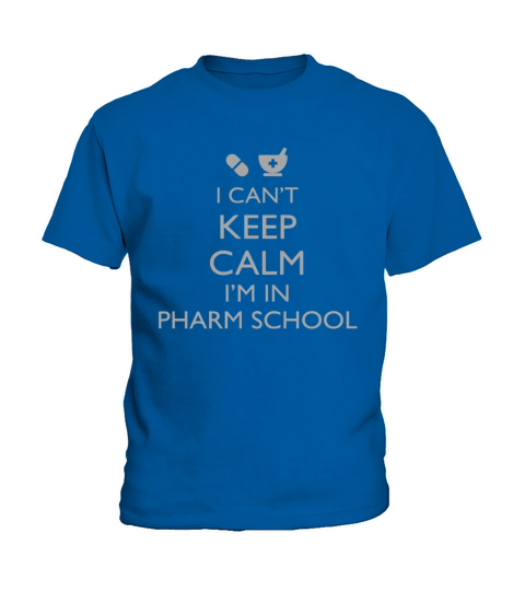I Can t Keep Calm I m in Pharmacy School Kids T-Shirt